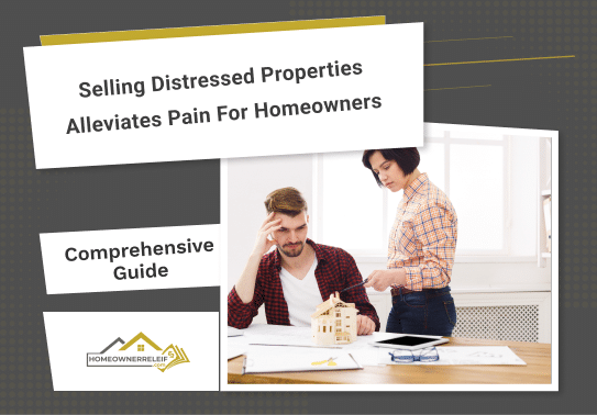 Selling Distressed Properties Alleviates Pain for Homeowners 